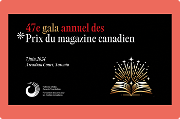 Les Prix du magazine canadien / National Magazine Awards ont dévoilé les gagnants de leur 47e édition ! Plusieurs de nos membres ont gagné des prix les plus prestigieux de l'industrie ! Félicitations à tous les lauréats et lauréates !