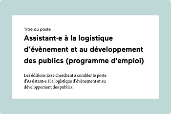 Offre d'emploi: Assistant.e à la logistique d'évènement et au développement des publics, Éditions Esse